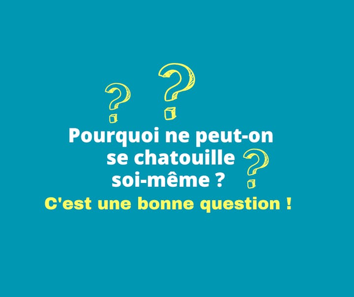 pourquoi ne peut on se chatouille soi meme (2)