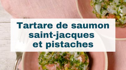 Tartare de saumon, Saint-Jacques, pistaches