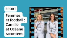 Femmes et Football, Camille et Océane racontent en vidéo