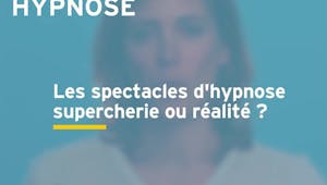 Spectacles d'hypnose : supercherie ou réalité ? Réponse en vidéo