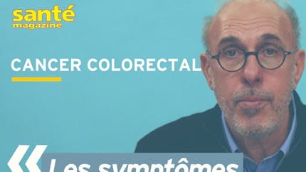 Quels sont les symptômes du cancer colorectal ? Réponse en vidéo