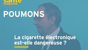 La cigarette électronique est-elle dangereuse pour la santé ? Réponse en vidéo