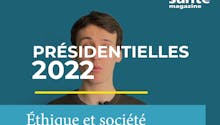Ethique et société : quelles sont les propositions des candidats à la présidentielle 2022 ? 