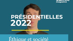 Ethique et société : quelles sont les propositions des candidats à la présidentielle 2022 ? 