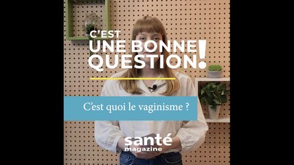 C'est Quoi Le Vaginisme, Et Comment Y Remédier ? (Vidéo) | Santé Magazine